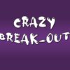 crazy break out